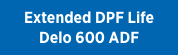 Extended DPF Life Delo 600 ADF