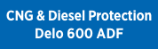 CNG & Diesel Protection Delo 600 ADF