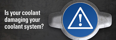 Is your coolant damaging your coolant system? Coolant system